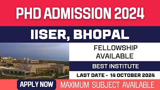 New PhD Admission 2024  Indian Institutes of Science Education and Research  IISER Bhopal  Apply [upl. by Aerdnaek109]