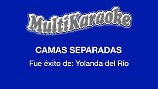 Camas Separadas  Multikaraoke  Fue Éxito De Yolanda Del Río [upl. by Anita775]