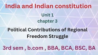 3rd sem India and Indian constitution chapter 3 political Contributions of regional freedom struggle [upl. by Posehn]