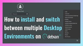 How to install and switch between multiple Desktop Environments on Debian 11 Bullseye [upl. by Fuller]