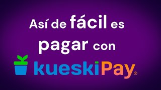 ¿Ya sabes cómo pagar en Kueski Pay [upl. by Bakeman409]