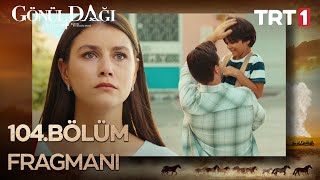 Gönül Dağı 104 Bölüm Fragmanı  9 Eylül Cumartesi trt1 de [upl. by Ellered]