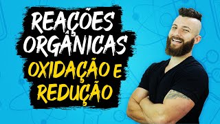 REAÇÕES ORGÂNCIAS  OXIDAÇÃO E REDUÇÃO [upl. by Adnot525]