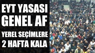 EYT Yasası ve Genel Af Geliyor [upl. by Ocir987]