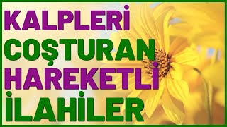 🌺🌺 KALPLERİ COŞTURAN HAREKETLİ İLAHİLER 🌺🌺 [upl. by Kcirtap]