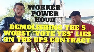 Demolishing the Top 5 Most Pathetic quotVote Yesquot Lies About the UPS Contract  Worker Power Hour [upl. by Chin]