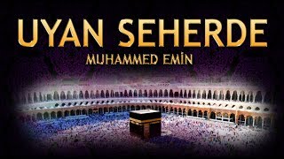 İlahi  Uyan Seherde ALLAHU ALLAH İlahisi Muhammed Emin [upl. by Ydnil]