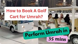 How to book a Golf cart for Umrah  Tawaaf on Golf Carts at Masjid Al Haram [upl. by Nehepts751]