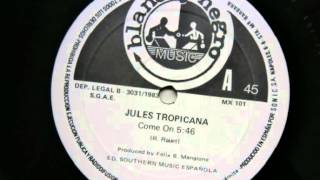 JULES TROPICANACOME ON [upl. by Leidba]