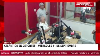 Atlántico en Deportes 11 de Septiembre del 2024 [upl. by Rudiger]