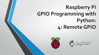 Raspberry Pi GPIO Programming with Python  Part 4 Remote GPIO [upl. by Anahsit]