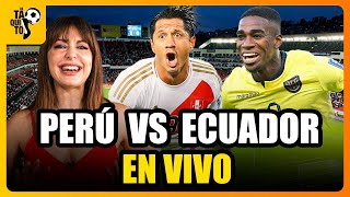 🔴 ECUADOR 10 PERÚ RESUMEN REACCIONES Y POST PARTIDO  ELIMINATORIAS MUNDIAL 2026  El Comercio [upl. by Ssyla]