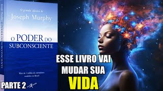 🧠🔓 Audiobook quotO Poder do Subconscientequot por Joseph Murphy  Desvende Seus Segredos Internos 2 [upl. by Montgomery911]