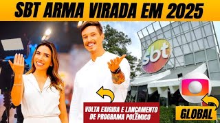 🚨 Volta exigida  Global contratada  Lançamento de programa polêmico SBT arma virada em 2025 [upl. by Thier]