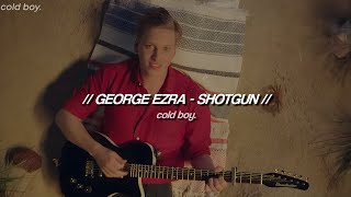 George Ezra  Shotgun Lyrics [upl. by Anilrahc]