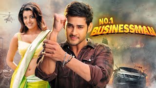 Mahesh Babus NO 1 BUSINESSMAN 2024 New Release Hindi Dubbed Movie  Kajal Aggarwal Prakash Raj [upl. by Eartha]