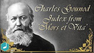 Charles Gounod  Judex from quotMors et Vitaquot [upl. by Abramo612]