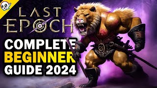 Last Epoch  2024 Complete Beginners Guide [upl. by Aztirak734]