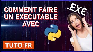 COMMENT FAIRE UN EXÉCUTABLE AVEC PYTHON [upl. by Kelcey]