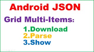 Android Native JSON Ep05  GridView Multiple Fields  DownloadParseShow [upl. by Ylrebmic741]