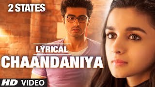 Chaandaniya Full Song With Lyrics  2 States  Arjun Kapoor Alia Bhatt [upl. by Sanfourd]