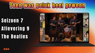 Toen was geluk heel gewoon S7 A9 The Beatles [upl. by Alfreda]