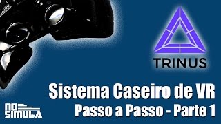 Sistema de VR Caseiro  Passo a Passo  Trinus VR  Parte 1 [upl. by Audun]