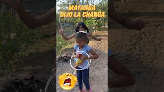 MATANGA dijo la changa [upl. by Aicercal]