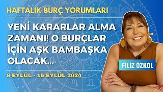 Yeni kararlar alma zamanı O burçlar için aşk bambaşka olacak  9  15 Eylül 2024 [upl. by Aeynod717]