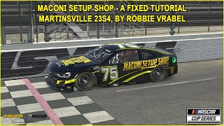 iRacing Fixed NASCAR Series Tutorial Maconi Setup Shop A Fixed Cup Series at Martinsville 23S4 [upl. by Rexer]