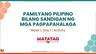 Values Education 7  Q2W1D1  Pamilyang Pilipino Bilang Sandigan ng mga Pagpapahalaga Activity [upl. by Stelu245]