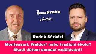 Montessori Waldorf nebo tradiční školu Škodí dětem domácí vzdělávání  Radek Sárközi [upl. by Forland]