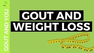 Gout and Weight Loss [upl. by Gronseth]