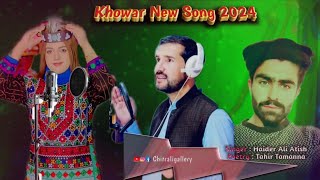 Khowar New Song 2024  Haider Ali Atish  Poetry Tahir Tamanna  Chitraligallery [upl. by Rasla]