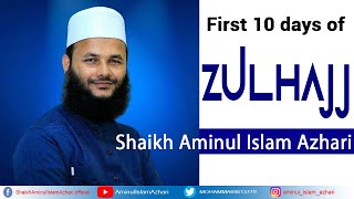 First 10 Days of DhulHijjah । Shaikh Aminul Islam Azhari [upl. by Gwendolin348]