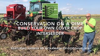 Conservation on a Dime Building Your Own Cover Crop Interseeder [upl. by Atnauqahs]