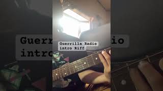 Guerrilla Radio intro riff [upl. by Libbey754]