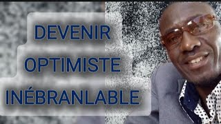 DEVENIR OPTIMISTE INÉBRANLABLE [upl. by Ger]