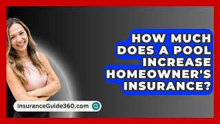 How Much Does A Pool Increase Homeowners Insurance  InsuranceGuide360com [upl. by Ssej]