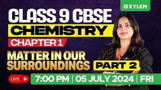 Class 9 CBSE Chemistry  Chapter 1  Matter In Our Surroundings Part  2  Xylem Class 9 CBSE [upl. by Vaules978]