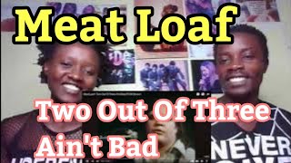 Meat Loaf  Two Out Of Three Aint Bad  REACTION VIDEO [upl. by Veronike]