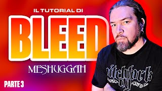 COME SUONARE BLEED DEI MESHUGGAH Parte 3  Tutorial  Cover [upl. by Blackington330]