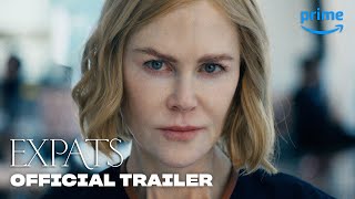 Expats  Official Trailer  Prime Video [upl. by Stephenie551]