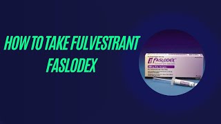 How to take Fulvestrant Faslodex [upl. by Catharine]