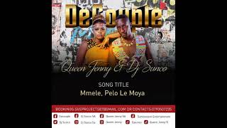 MmelePelo Le MoyaDecoupleDj Sunco and Queen Jenny [upl. by Warden291]