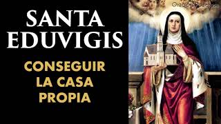 Santa Eduvigis oración para conseguir la casa propia [upl. by Anialed]