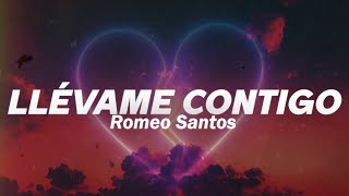 Romeo Santos  Llévame Contigo 💔 Letra [upl. by Pouncey]