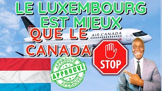 OUBLIES LE CANADA IMMIGRE IMMEDIATEMENT AU LUXEMBOURG Rapide Zero Preuve De Fonds Et De Langue [upl. by Aber]