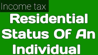 Residential Status Of An Individual  How to determine residential status of an individual [upl. by Karrah]