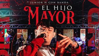 Junior H con Banda  El Hijo Mayor En Vivo [upl. by Imekawulo]